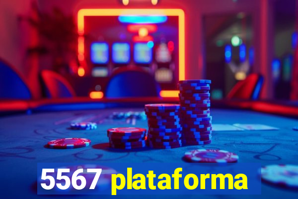 5567 plataforma