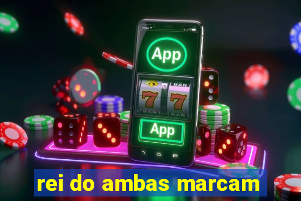 rei do ambas marcam