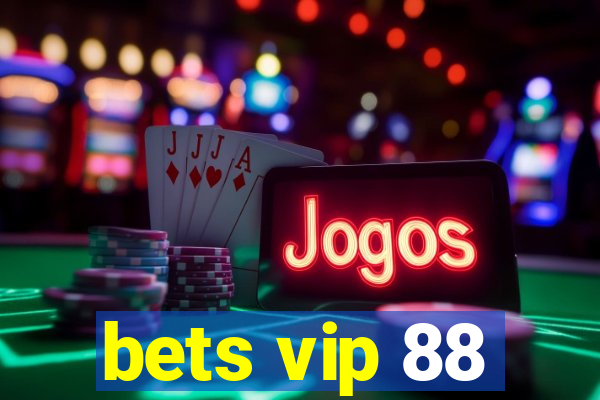 bets vip 88