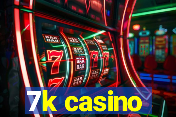 7k casino