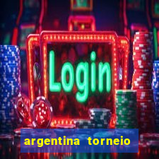 argentina torneio betano tabela