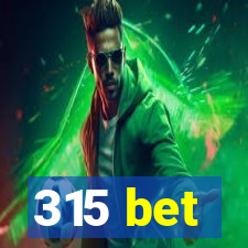 315 bet