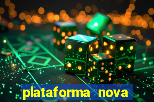 plataforma nova pagando bem