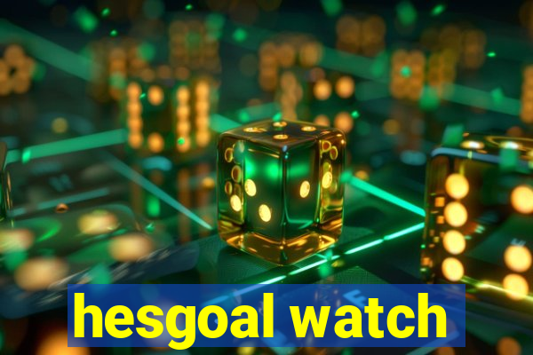 hesgoal watch