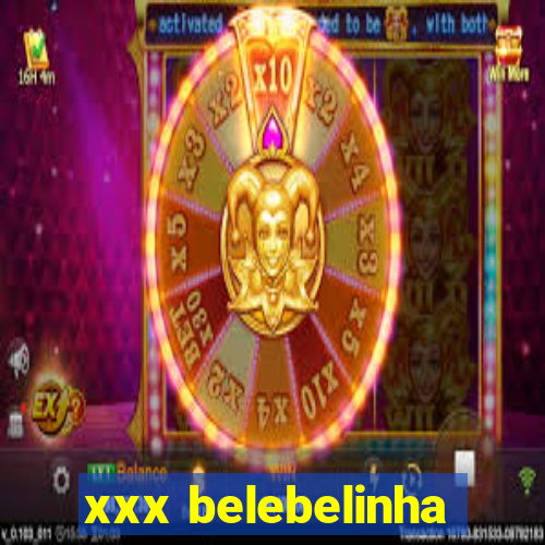 xxx belebelinha