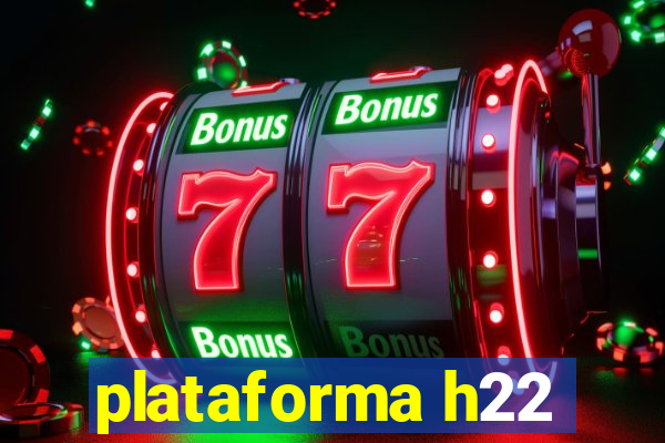 plataforma h22