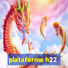 plataforma h22