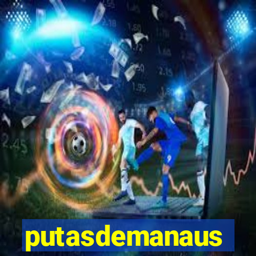 putasdemanaus