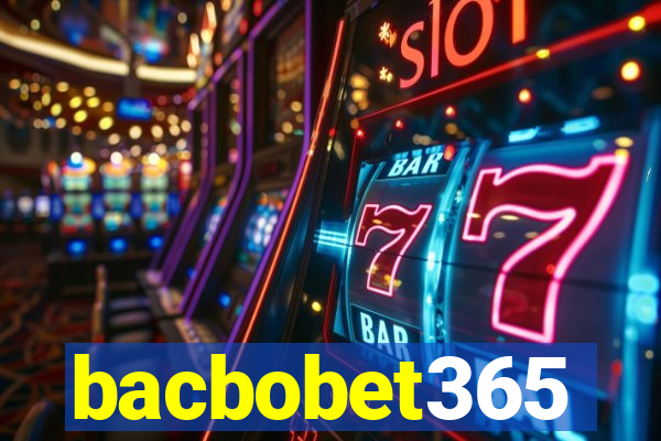 bacbobet365