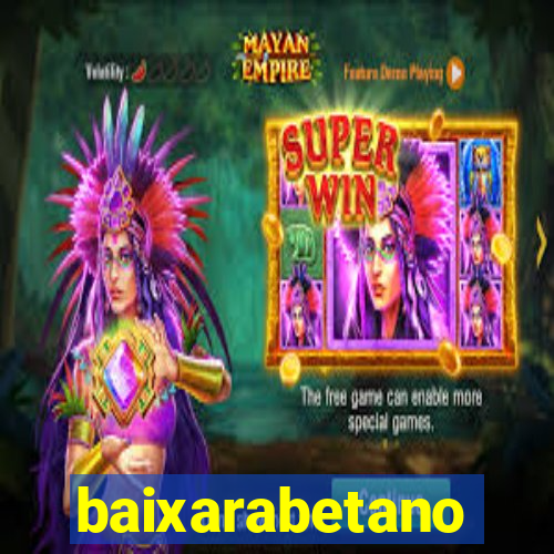 baixarabetano