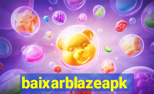 baixarblazeapk