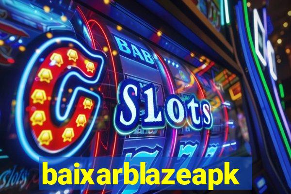 baixarblazeapk