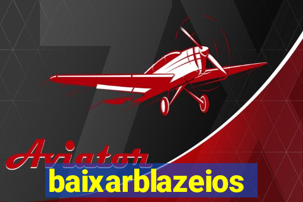 baixarblazeios