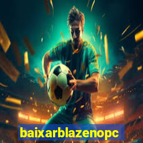 baixarblazenopc