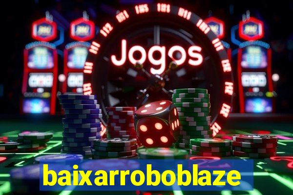 baixarroboblaze