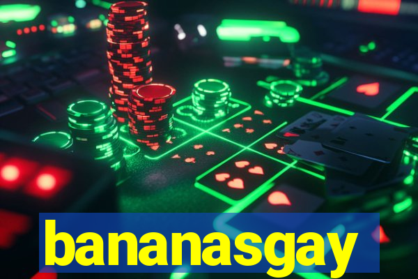 bananasgay