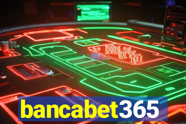 bancabet365