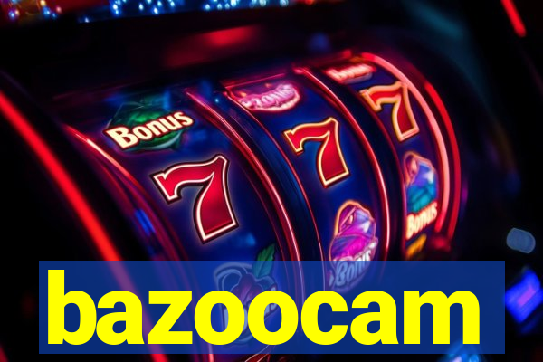 bazoocam