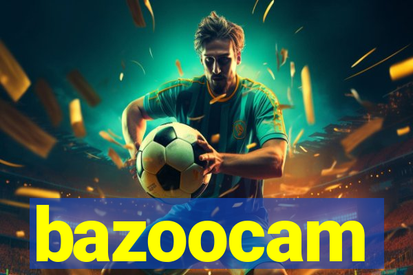 bazoocam