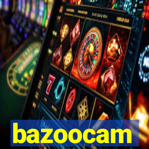 bazoocam