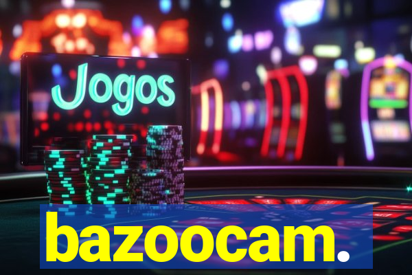 bazoocam.