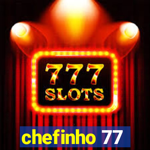 chefinho 77