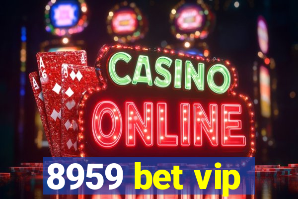 8959 bet vip