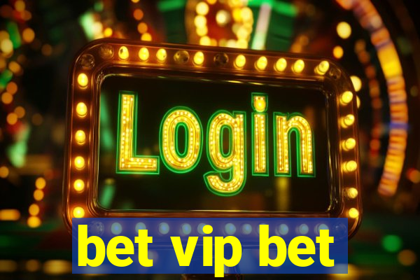 bet vip bet