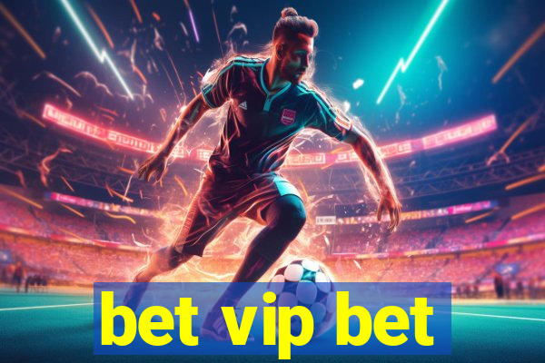 bet vip bet