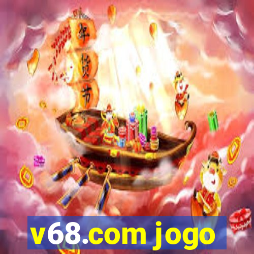 v68.com jogo