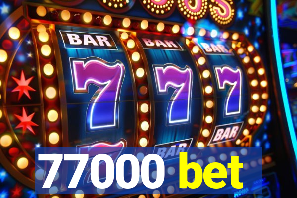 77000 bet