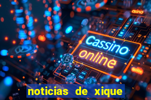 noticias de xique xique bahia