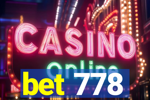 bet 778