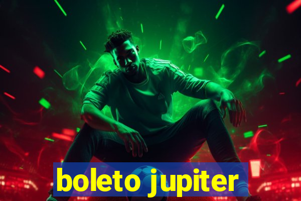 boleto jupiter