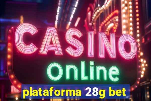 plataforma 28g bet