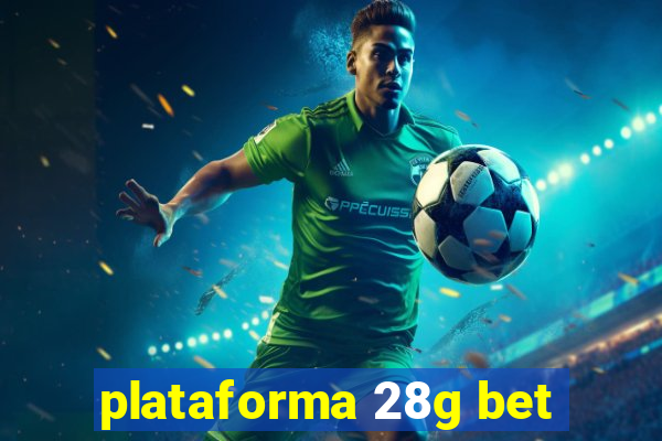 plataforma 28g bet