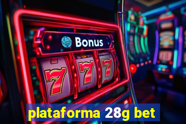 plataforma 28g bet