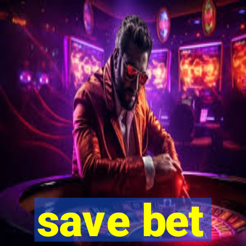 save bet