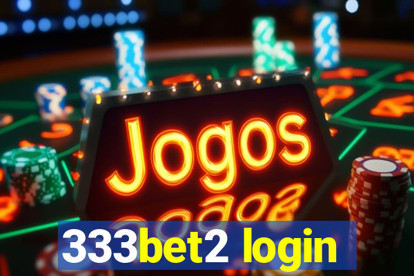 333bet2 login