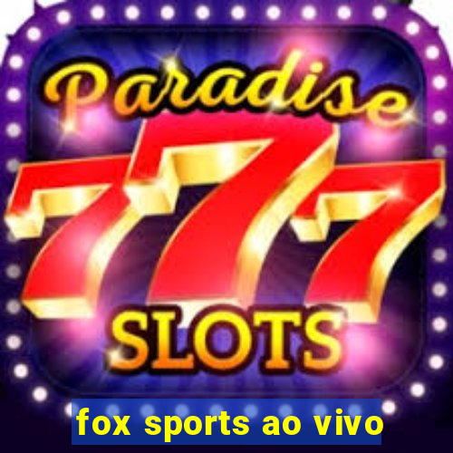 fox sports ao vivo