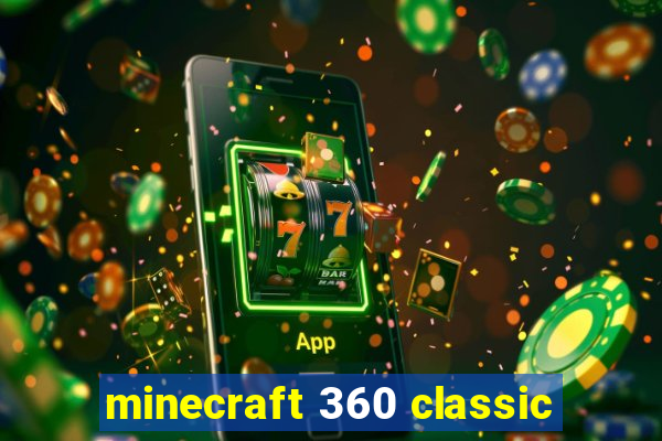 minecraft 360 classic