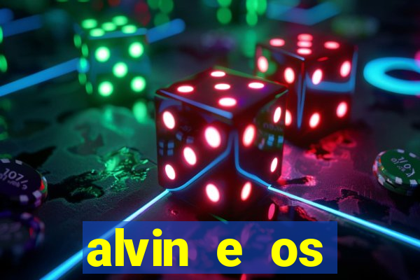 alvin e os esquilos redecanais