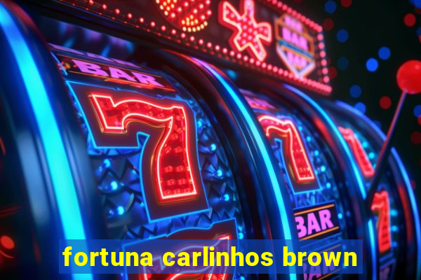 fortuna carlinhos brown