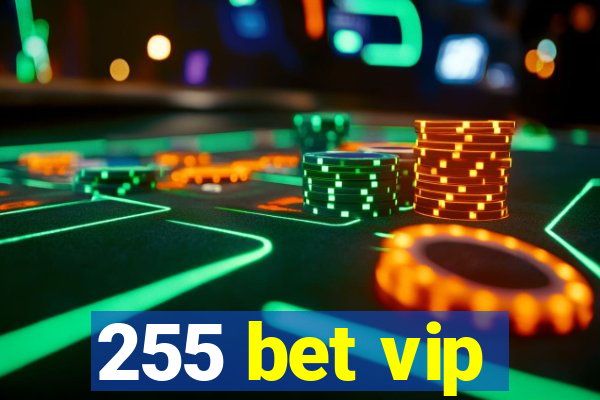 255 bet vip