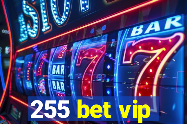 255 bet vip