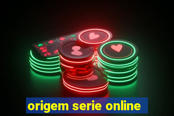 origem serie online