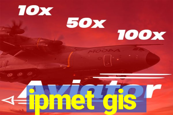 ipmet gis