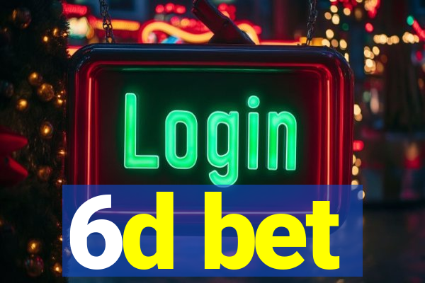 6d bet