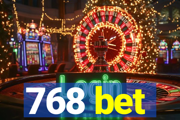 768 bet