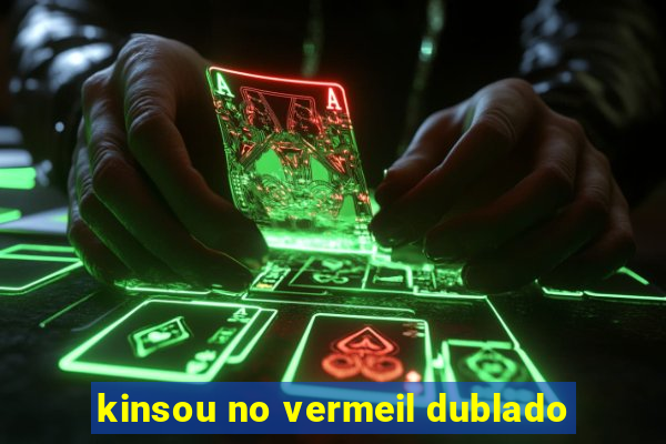 kinsou no vermeil dublado